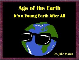 Age of the Earth: Its a Young Earth After All