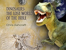 Dinosaurs: The Lost World of the Bible 