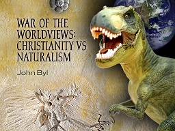 War Of The Worldviews: Christianity vs. Naturalism