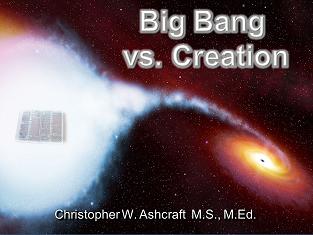Big Bang vs. Creation
