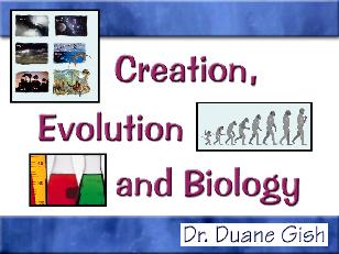 Creation, Evolution and Biology