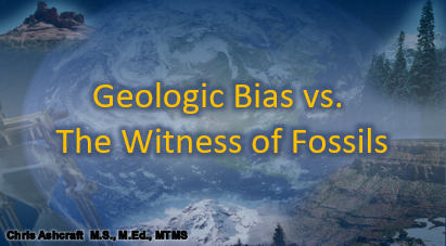 Geologic Bias vs. The Witness of Fossils