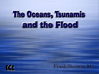 The Oceans, Tsunamis and the Flood